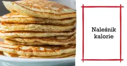 Ile kalorii ma pusty naleśnik? Poznaj dokładną wartość kaloryczną