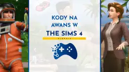 Kod na awans w The Sims 4: Jak szybko wspiąć się po karierze?