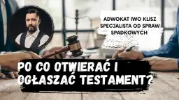 Co z testamentem po śmierci? Kluczowe informacje o ważności i procedurach