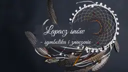 Łapacze snów co oznacza: odkryj ich głęboką symbolikę i znaczenie