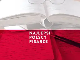 Otwarta księga i pióro na tle czerwieni. W tle tekst: "Najlepsi polscy pisarze". Może to być znany autor książek dla młodzieży który żyje.