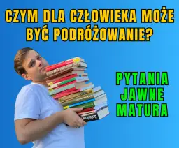 Czy warto podróżować? Przykłady z literatury i samopoznanie
