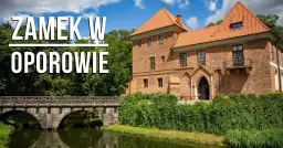Muzeum Zamek w Oporowie - Fascynująca historia i atrakcje do zwiedzania