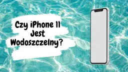 Odporność iPhone'a 11 na wodę: IP68, granice i gwarancja