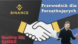 Jak handlować na Binance: Kompletny przewodnik dla początkujących