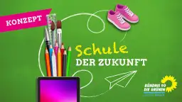 Bündnis 90 die Grünen Bildung: Chancengerechtigkeit für alle Schüler
