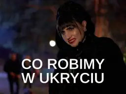 Co robimy w ukryciu na Netflix? Sprawdź, gdzie obejrzeć ten serial