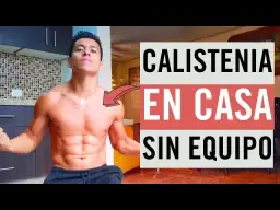 Ejercicios de calistenia para principiantes: transforma tu cuerpo sin equipo