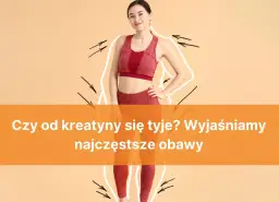 Czy kreatyna tuczy? Prawda o przyroście masy ciała i tkance tłuszczowej