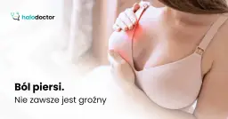 Ból piersi: co oznacza? Kiedy to normalne, a kiedy do lekarza?