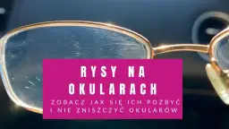 Rysa na okularach - Co zrobić, gdy zdarzy się wypadek?