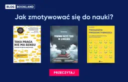 Jak odzyskać motywację? Skuteczne strategie dla każdego.