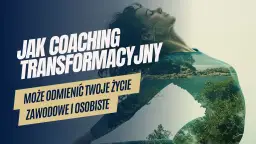 Kim jest coach i jak może zmienić twoje życie osobiste i zawodowe