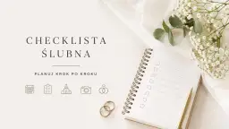 Notatnik z listą zadań, pióro, obrączki i kwiaty. Napis "CHECKLISTA ŚLUBNA".