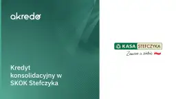 SKOK Stefczyka Konsolidacja: Jak uprościć swoje zobowiązania?