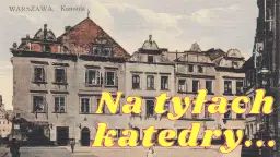 Kanonia Warszawa: Jakie sekrety kryje zabytkowa ulica? Historia, fakty