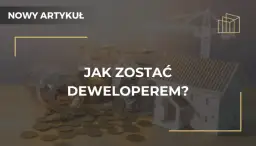 Jak zostać deweloperem w Polsce: kluczowe kroki i wymagania