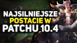 Postacie w LoLu: Która jest najpotężniejsza w obecnej mecie?