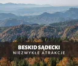 Najpiękniejsze miejsca w Beskidzie Sądeckim, które musisz zobaczyć