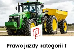 Ile kosztuje prawo jazdy na ciągnik? Pełny koszt kat. T