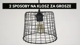 Jak stworzyć piękny klosz DIY z tanich materiałów i własnym stylem