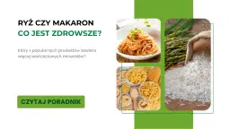 Ryż czy makaron – co jest zdrowsze? Porównanie popularnych produktów spożywczych, które zawiera więcej wartościowych minerałów.