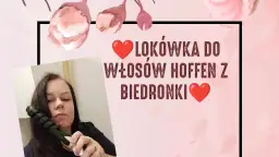 Lokówka Hoffen: Piękne i trwałe loki krok po kroku. Poradnik!