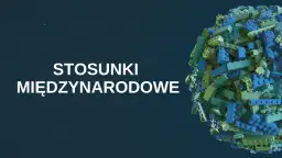 Co po studiach stosunki międzynarodowe? Odkryj ciekawe możliwości kariery