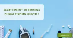 Zapaść cukrzycowa objawy – jak je rozpoznać i uniknąć zagrożeń