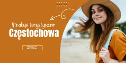 Co zwiedzić w Częstochowie? Odkryj ukryte skarby i atrakcje