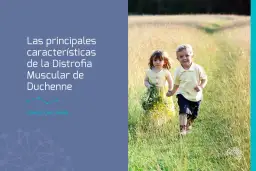 Todo lo que necesitas saber sobre la distrofia muscular de duchenne