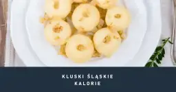Czy kluski śląskie są lekkostrawne? Sprawdź ich wpływ na trawienie