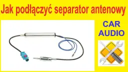 Jak poprawnie podłączyć antenę samochodową ze wzmacniaczem i uniknąć problemów