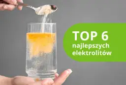 Elektrolity dla sportowców: Ranking TOP 5 i jak wybrać najlepsze?