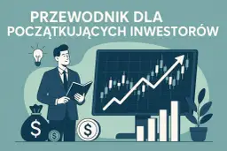 Jak działa giełda? Przewodnik dla początkujących krok po kroku