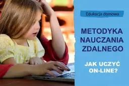 Co ze zdalnym nauczaniem? Wyzwania i korzyści w edukacji online