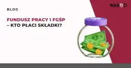 Składka na Fundusz Pracy: 2,45% Kto płaci i kiedy jest zwolnienie?