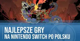 Switch: Jakie gry po polsku są dostępne? Lista hitów