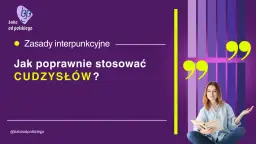 Zasady interpunkcyjne: jak zapisywać cytaty. Młoda kobieta z książką, otoczona wielkimi cudzysłowami, uczy poprawnego ich stosowania.
