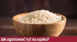 Jak ugotować ryż na sypko? Idealne ziarna krok po kroku
