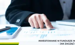 Fundusz inwestycyjny: przewodnik dla początkujących. Jak zacząć?