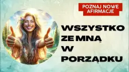 Afirmacja: Jak może odmienić Twoje życie? Poznaj jej moc