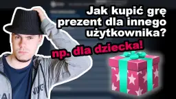 Kompletny poradnik jak kupić komuś grę na Steam w 5 prostych krokach