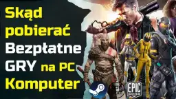 Skąd pobrać gry na PC? Legalne źródła i tanie granie!