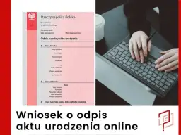 Odpis zupełny aktu urodzenia: Jak go uzyskać krok po kroku?