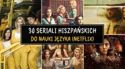 Który hiszpański serial na Netflix wciągnie Cię na całą noc? Lista!