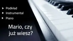 Podkład muzyczny do Mario, czy ty wiesz? Idealny na występy