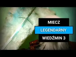 Jak zdobyć legendarny miecz Geralta? Sekrety świata Wiedźmina 3