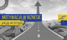 Jak nie stracić motywacji i skutecznie osiągać swoje cele