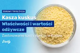 Czy kasza kuskus jest dietetyczna? Sprawdź jej prawdziwe wartości odżywcze
